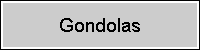 Gondolas